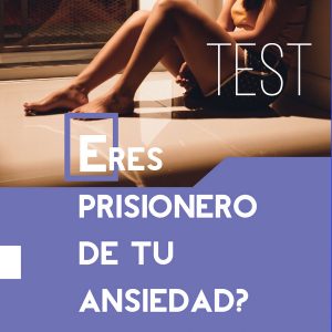 Test: ¿Eres prisionero de tu ansiedad?